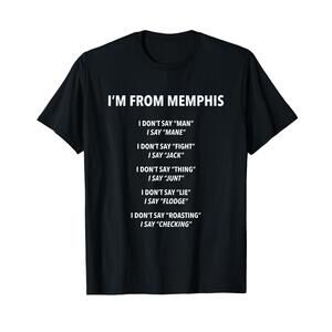 Im From Memphis Slang Mane Junt Tennessee Humor Graphic T-Shirt